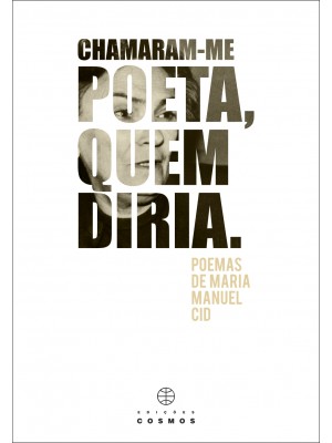 CHAMARAM-ME POETA, QUEM DIRIA